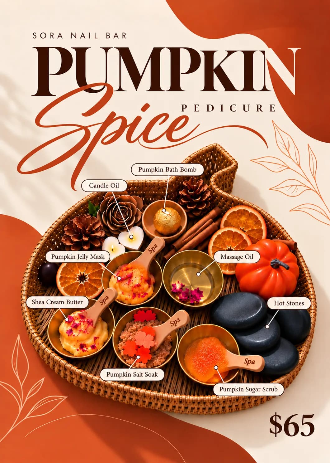 Sora Nail Bar poster: Pumpkin Spice Pedicure, $65. A woven tray holds the eight labelled items — pumpkin salt soak, pumpkin bath bomb, pumpkin sugar scrub, pumpkin jelly mask, shea cream butter, massage oil, candle oil and hot stones — styled with pine cones, dried orange slices, cinnamon sticks and a small pumpkin.